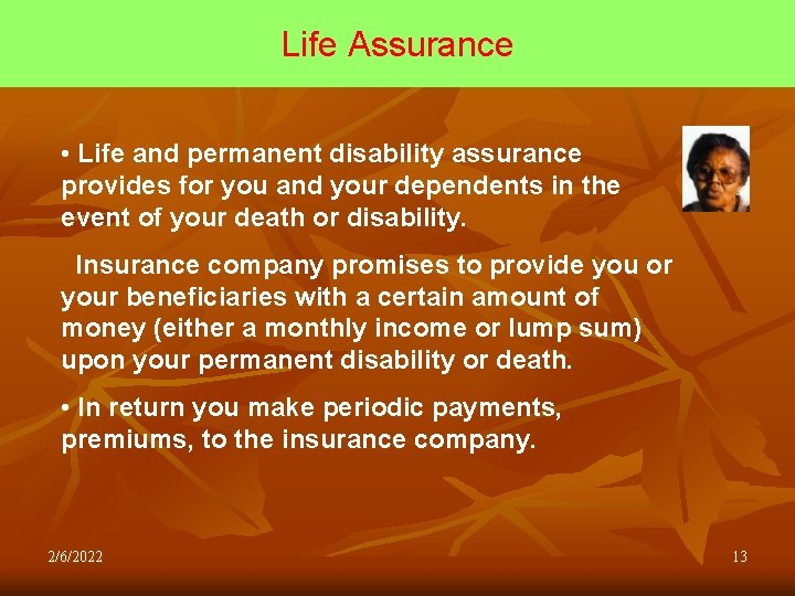 Life Assurance • Life and permanent disability assurance provides for you and your dependents
