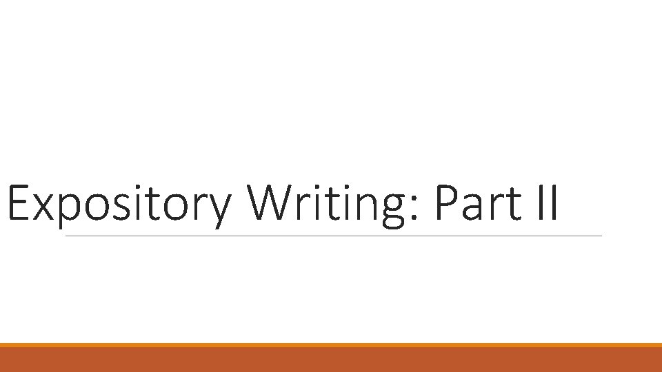 Expository Writing: Part II 