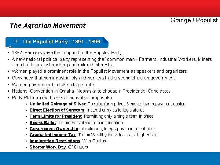 The Agrarian Movement Grange / Populist The Populist Party : 1891 - 1896 •