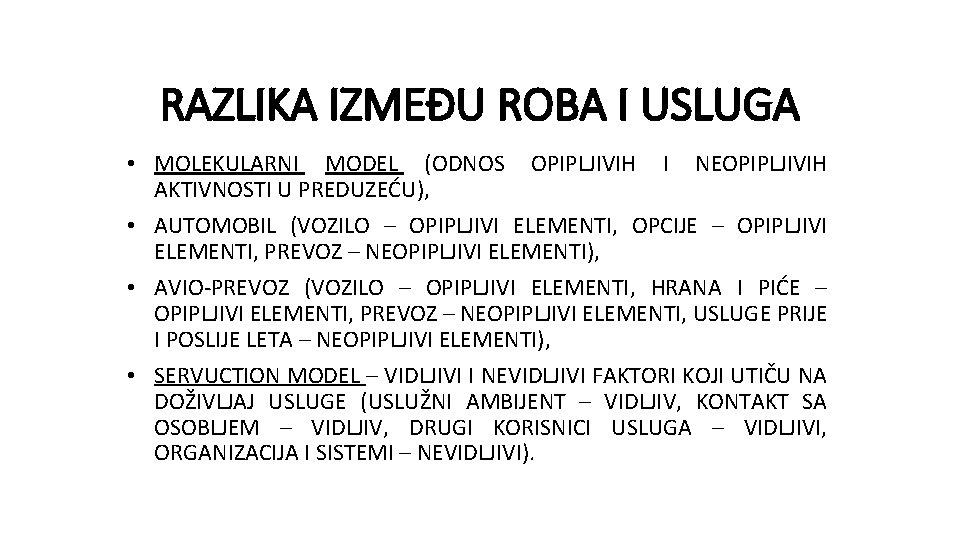 RAZLIKA IZMEĐU ROBA I USLUGA • MOLEKULARNI MODEL (ODNOS OPIPLJIVIH I NEOPIPLJIVIH AKTIVNOSTI U