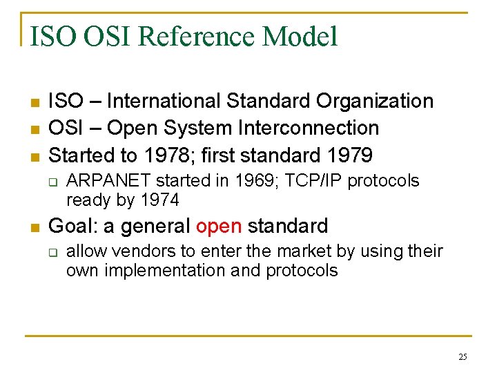 ISO OSI Reference Model n n n ISO – International Standard Organization OSI –