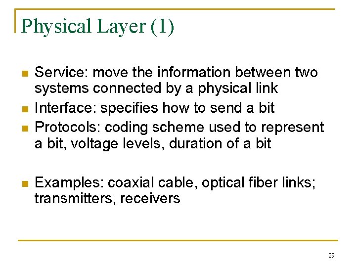 Physical Layer (1) n n Service: move the information between two systems connected by