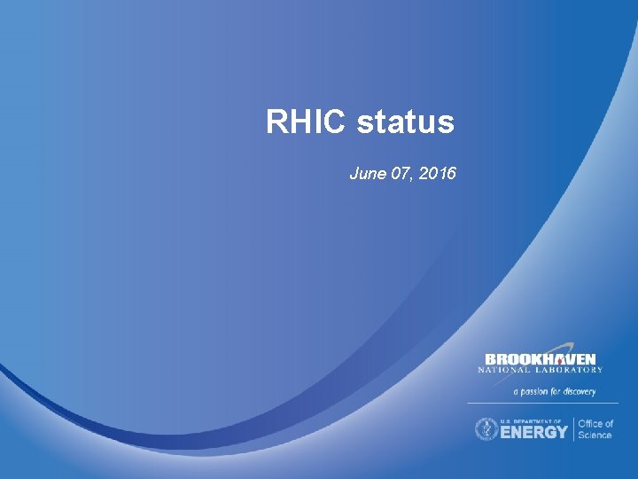 RHIC status June 07, 2016 