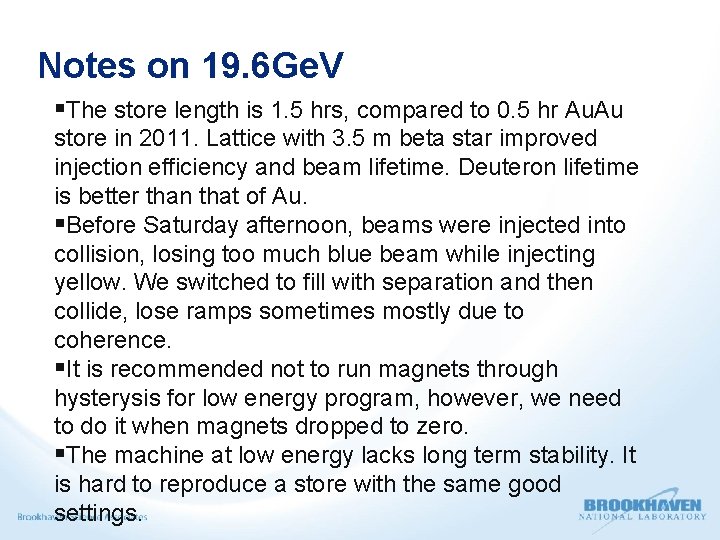 Notes on 19. 6 Ge. V The store length is 1. 5 hrs, compared