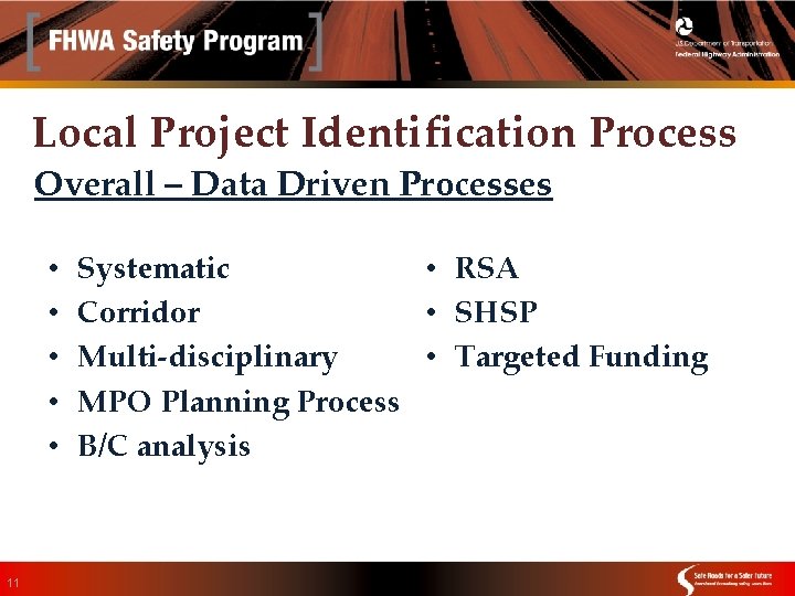Local Project Identification Process Overall – Data Driven Processes • • • 11 Systematic