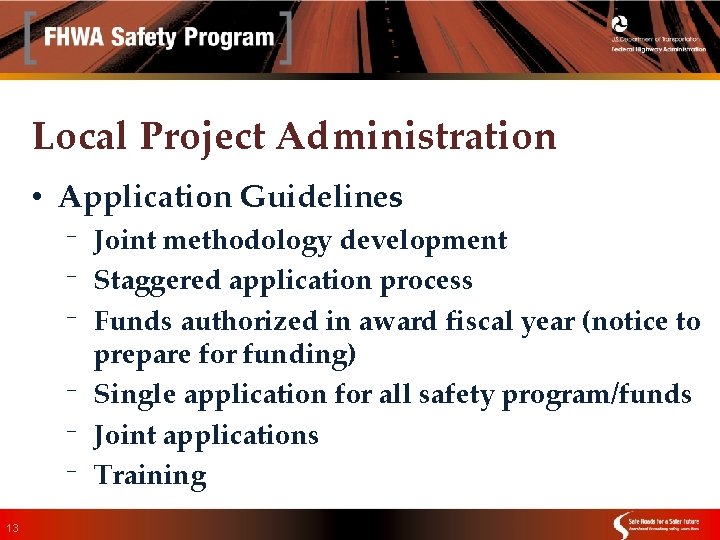 Local Project Administration • Application Guidelines ⁻ Joint methodology development ⁻ Staggered application process