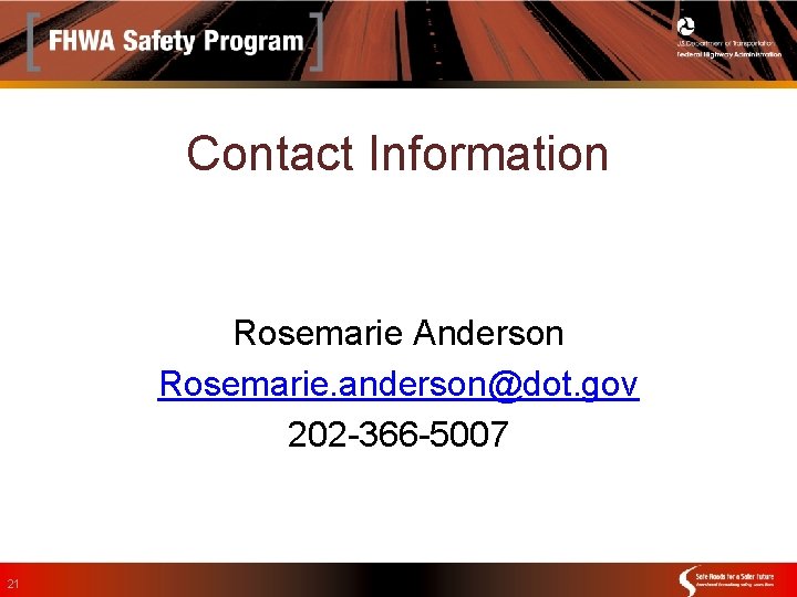 Contact Information Rosemarie Anderson Rosemarie. anderson@dot. gov 202 -366 -5007 21 