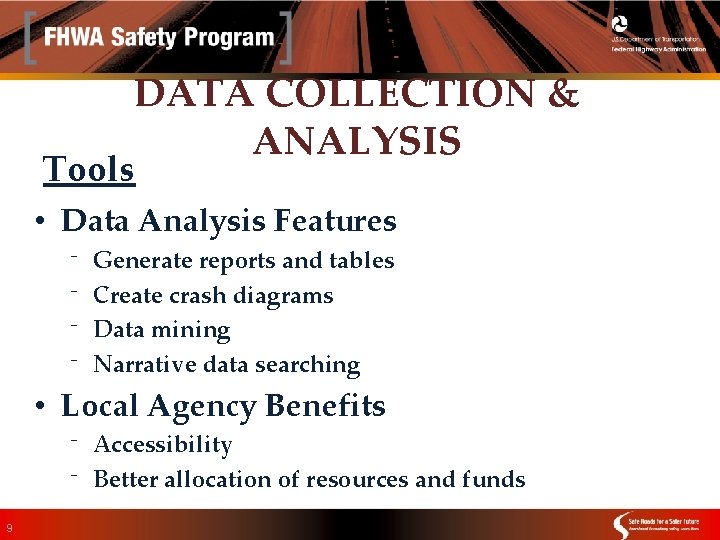 DATA COLLECTION & ANALYSIS Tools • Data Analysis Features ⁻ ⁻ Generate reports and