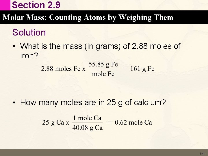 Section 2. 9 Molar Mass: Counting Atoms by Weighing Them Solution • What is