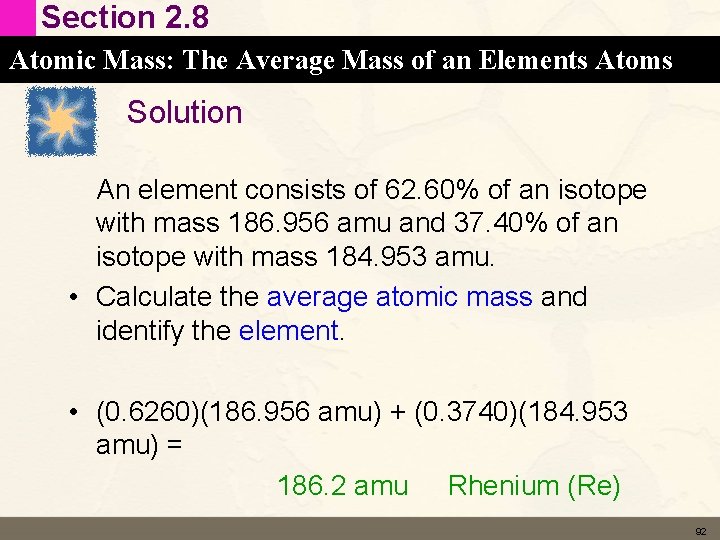 Section 2. 8 Atomic Mass: The Average Mass of an Elements Atoms Solution An