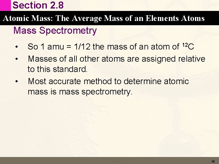 Section 2. 8 Atomic Mass: The Average Mass of an Elements Atoms Mass Spectrometry