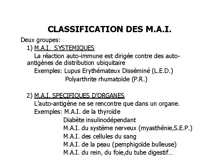 CLASSIFICATION DES M. A. I. Deux groupes: 1) M. A. I. SYSTEMIQUES La réaction