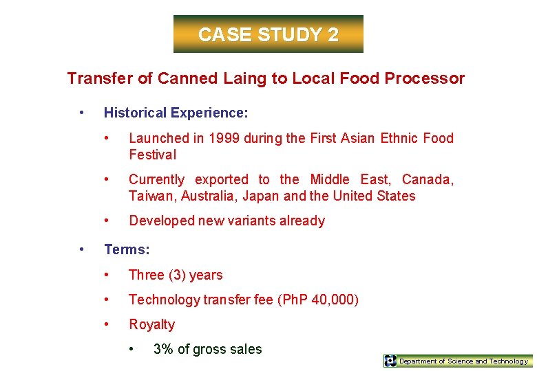 CASE STUDY 2 Transfer of Canned Laing to Local Food Processor • • Historical