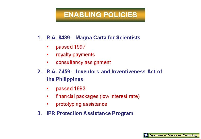 ENABLING POLICIES 1. R. A. 8439 – Magna Carta for Scientists • • •