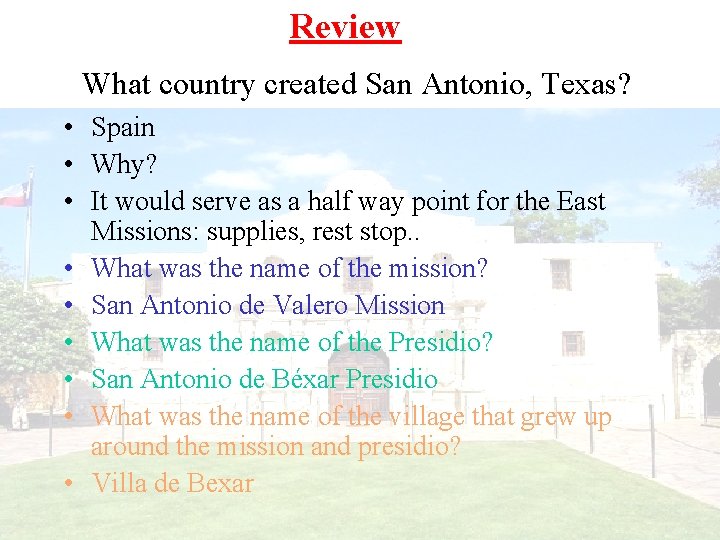 Review What country created San Antonio, Texas? • Spain • Why? • It would Review What country created San Antonio, Texas? • Spain • Why? • It would
