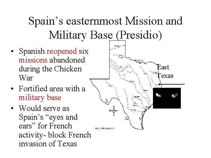 Spain’s easternmost Mission and Military Base (Presidio) • Spanish reopened six missions abandoned during Spain’s easternmost Mission and Military Base (Presidio) • Spanish reopened six missions abandoned during