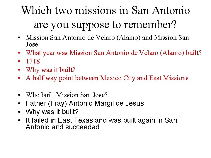 Which two missions in San Antonio are you suppose to remember? • Mission San Which two missions in San Antonio are you suppose to remember? • Mission San