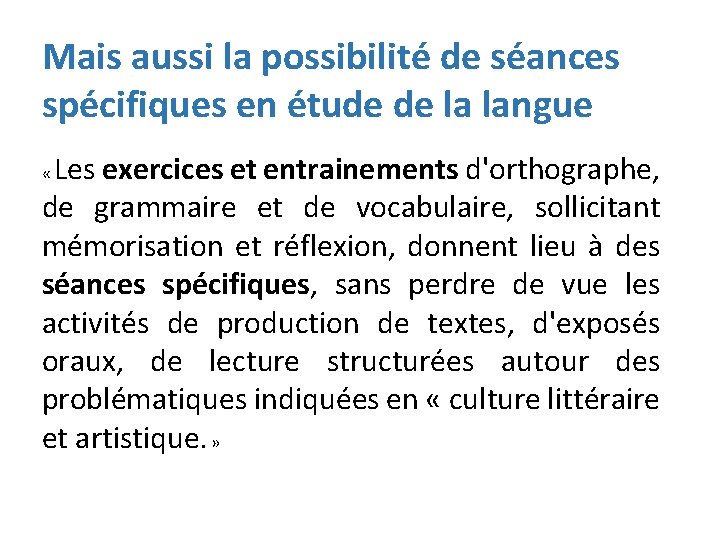 Mais aussi la possibilité de séances spécifiques en étude de la langue Les exercices