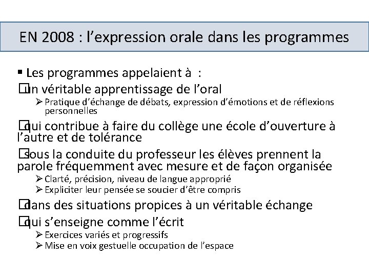 EN 2008 : l’expression orale dans les programmes § Les programmes appelaient à :