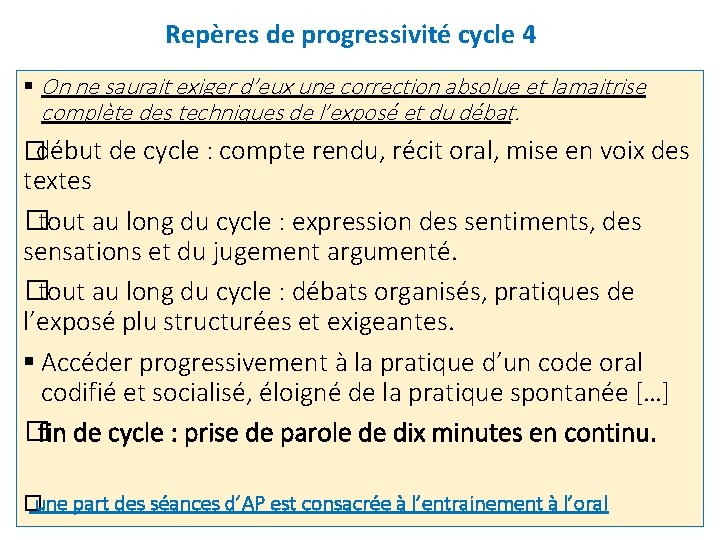 Repères de progressivité cycle 4 § On ne saurait exiger d’eux une correction absolue