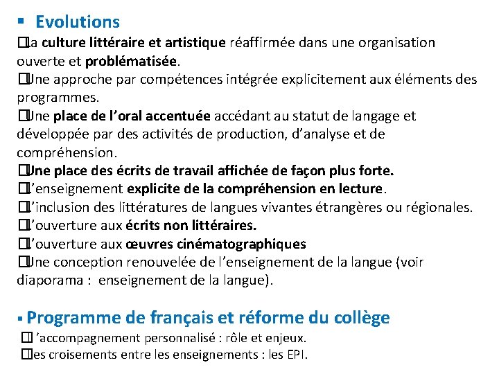 § Evolutions �La culture littéraire et artistique réaffirmée dans une organisation ouverte et problématisée.