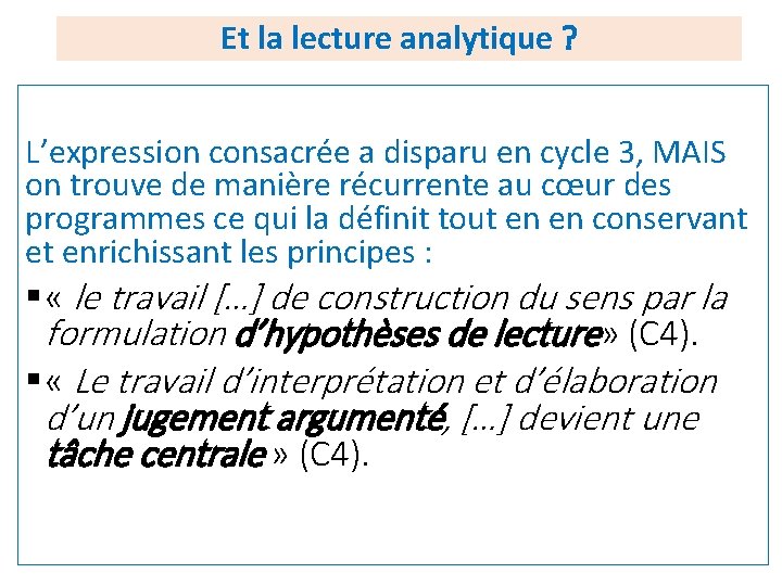 Et la lecture analytique ? L’expression consacrée a disparu en cycle 3, MAIS on