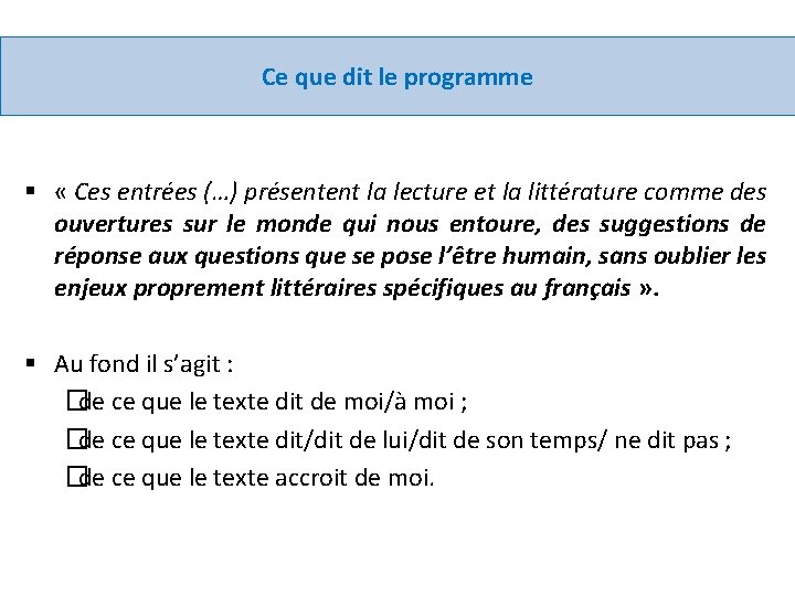 Ce que dit le programme § « Ces entrées (…) présentent la lecture et