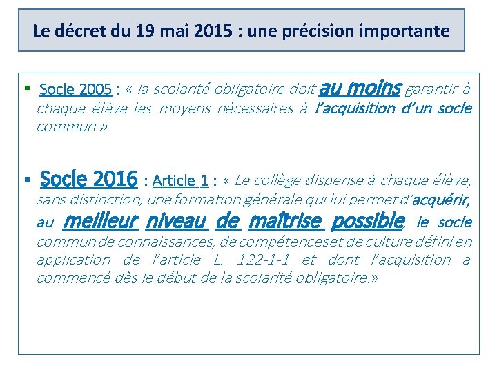 Le décret du 19 mai 2015 : une précision importante § Socle 2005 :