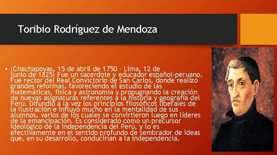 Toribio Rodríguez de Mendoza • (Chachapoyas, 15 de abril de 1750 - Lima, 12