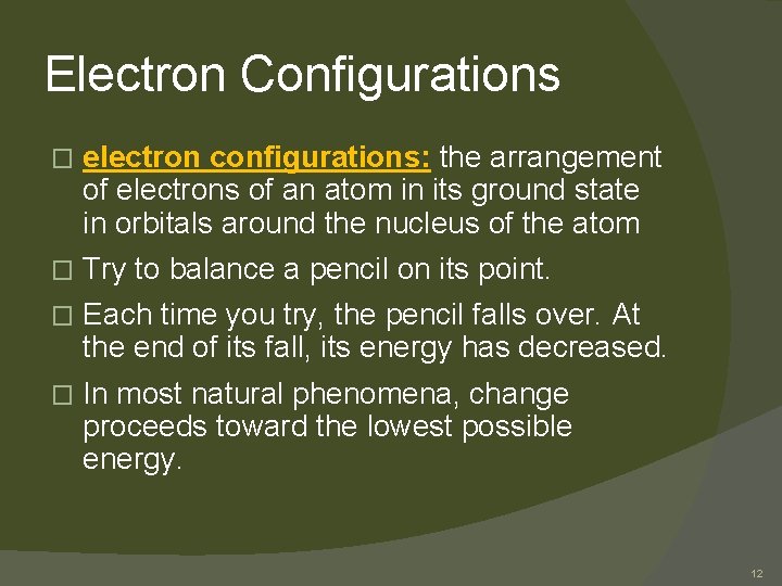 Electron Configurations � electron configurations: the arrangement of electrons of an atom in its