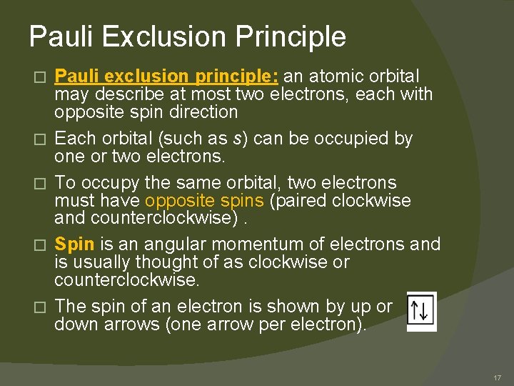 Pauli Exclusion Principle � � � Pauli exclusion principle: an atomic orbital may describe