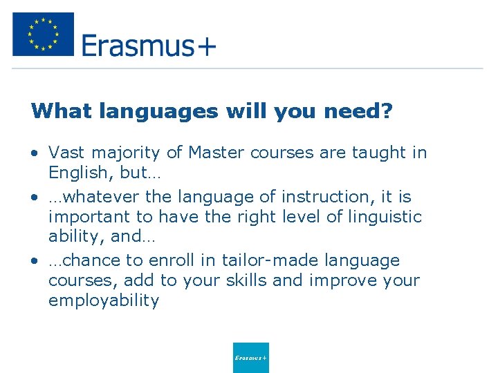 What languages will you need? • Vast majority of Master courses are taught in