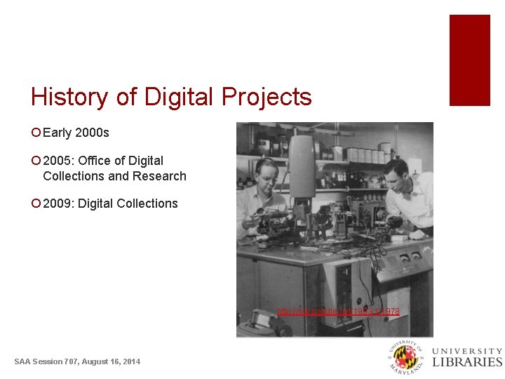 History of Digital Projects ¡ Early 2000 s ¡ 2005: Office of Digital Collections