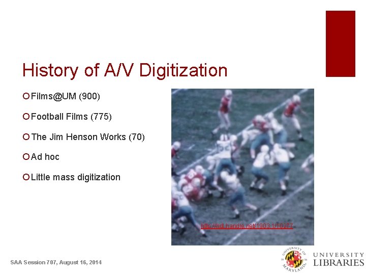 History of A/V Digitization ¡ Films@UM (900) ¡ Football Films (775) ¡ The Jim