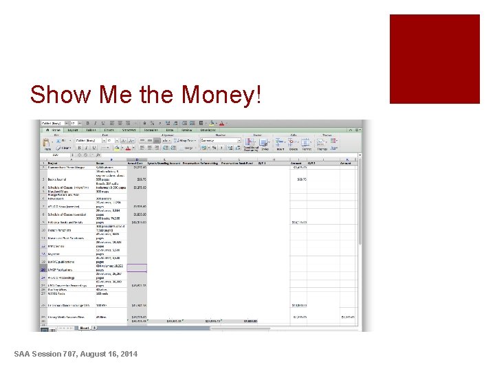 Show Me the Money! SAA Session 707, August 16, 2014 