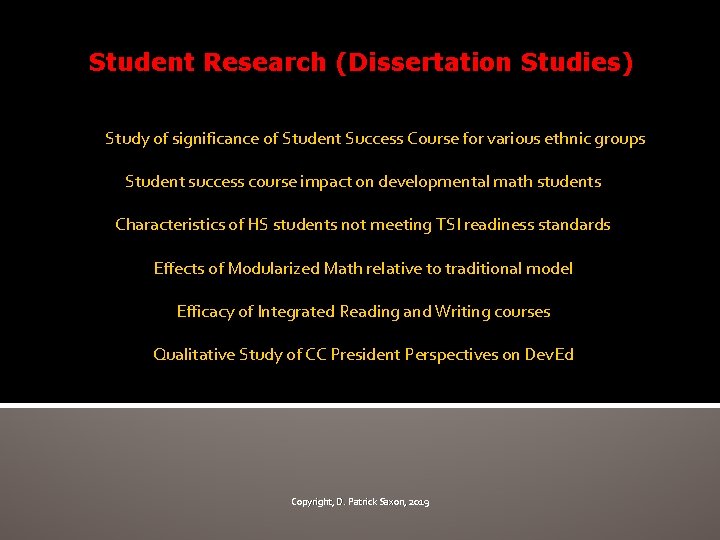 Student Research (Dissertation Studies) Study of significance of Student Success Course for various ethnic