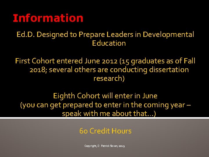 Information Ed. D. Designed to Prepare Leaders in Developmental Education First Cohort entered June