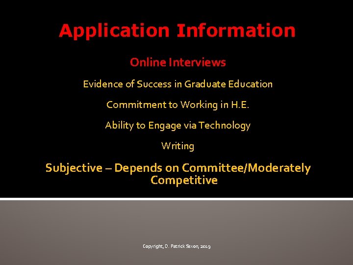 Application Information Online Interviews Evidence of Success in Graduate Education Commitment to Working in