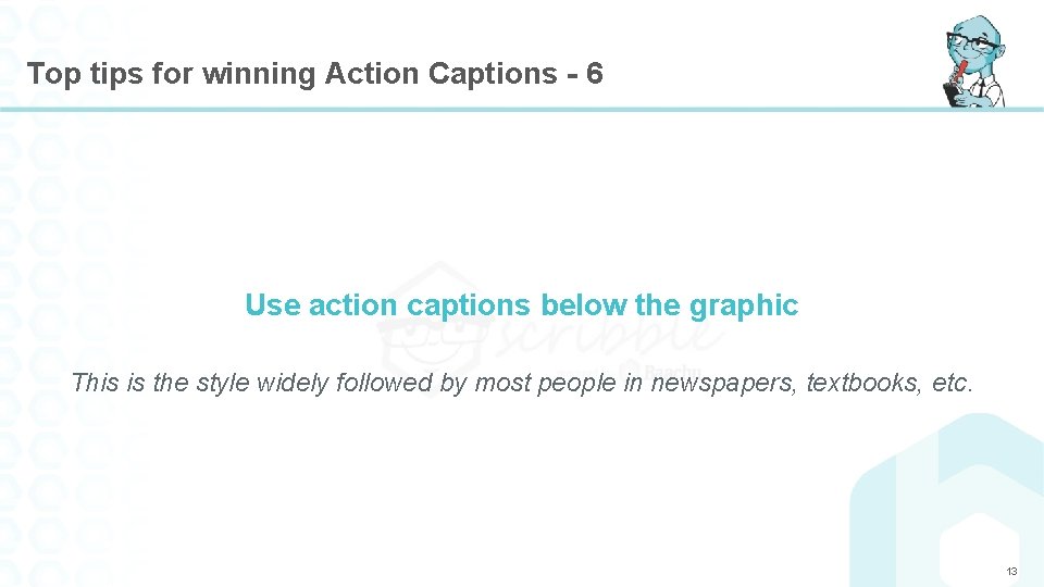 Top tips for winning Action Captions - 6 Use action captions below the graphic