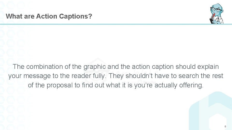 What are Action Captions? The combination of the graphic and the action caption should