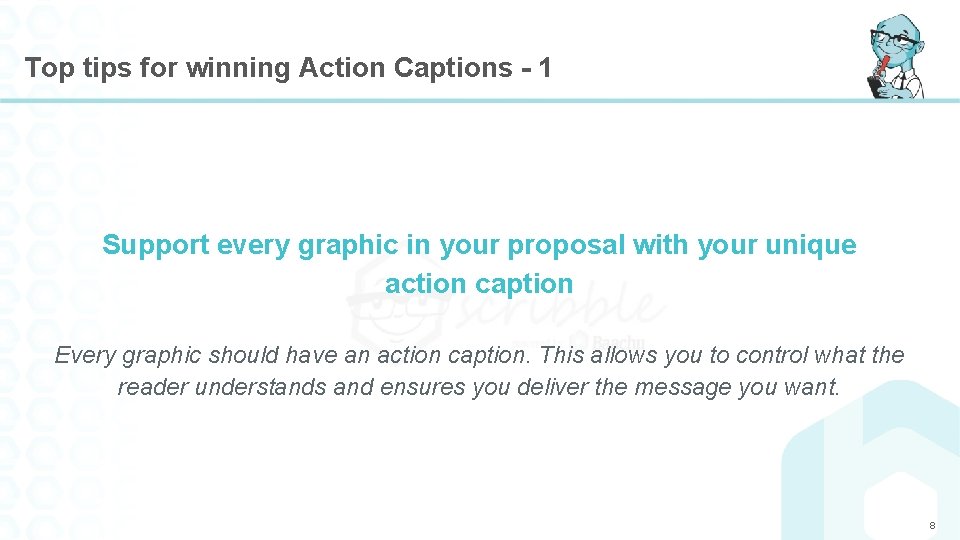 Top tips for winning Action Captions - 1 Support every graphic in your proposal