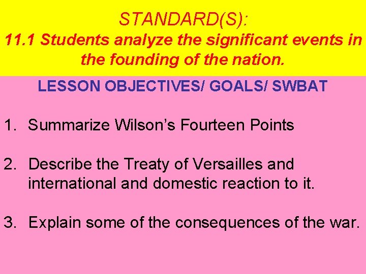 STANDARD(S): 11. 1 Students analyze the significant events in the founding of the nation.
