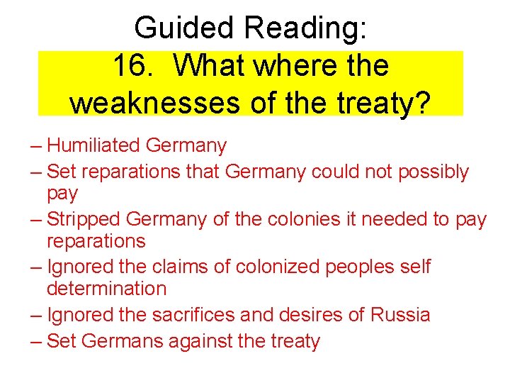 Guided Reading: 16. What where the weaknesses of the treaty? – Humiliated Germany –