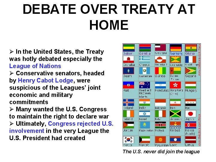 DEBATE OVER TREATY AT HOME Ø In the United States, the Treaty was hotly