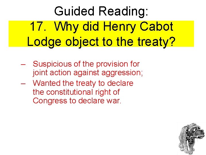 Guided Reading: 17. Why did Henry Cabot Lodge object to the treaty? – Suspicious