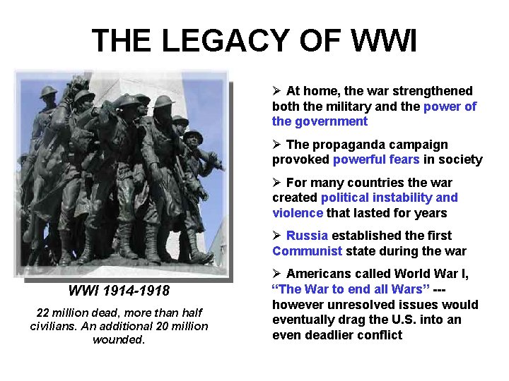 THE LEGACY OF WWI Ø At home, the war strengthened both the military and