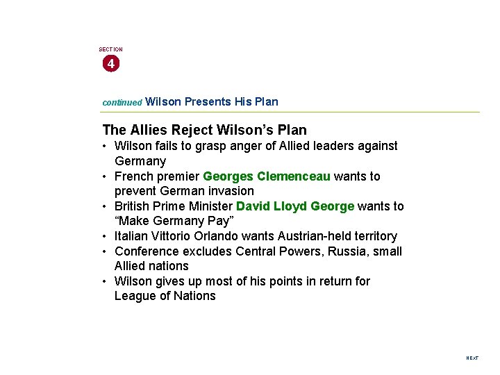 SECTION 4 continued Wilson Presents His Plan The Allies Reject Wilson’s Plan • Wilson