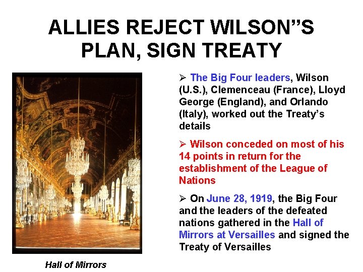 ALLIES REJECT WILSON”S PLAN, SIGN TREATY Ø The Big Four leaders, Wilson (U. S.