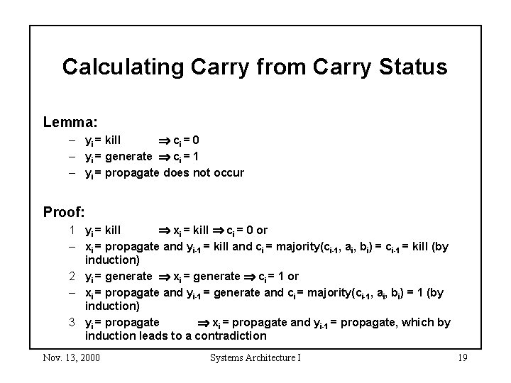 Calculating Carry from Carry Status Lemma: – yi = kill ci = 0 –