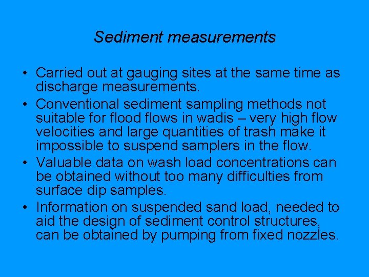 Sediment measurements • Carried out at gauging sites at the same time as discharge